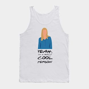 I'm a really cool person. Tank Top